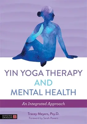 Yin Yoga Therapy et santé mentale : Une approche intégrée - Yin Yoga Therapy and Mental Health: An Integrated Approach