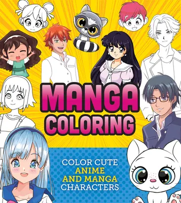 Livre de coloriage Manga : Coloriez les personnages d'Anime et de Manga - Manga Coloring Book: Color Cute Anime and Manga Characters