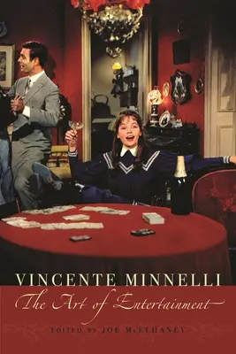 Vincente Minelli : l'art du divertissement - Vincente Minelli: The Art of Entertainment