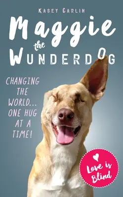La vie miraculeuse de Maggie le chien prodige - The Miraculous Life of Maggie the Wunderdog