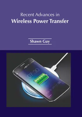 Progrès récents dans le transfert d'énergie sans fil - Recent Advances in Wireless Power Transfer