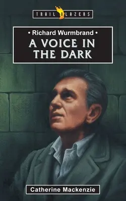 Richard Wurmbrand : Une voix dans l'obscurité - Richard Wurmbrand: A Voice in the Dark