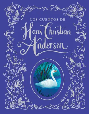 Los Cuentos de Hans Christian Andersen / Histoires de Hans Christian Andersen (édition espagnole) - Los Cuentos de Hans Christian Andersen / Hans Christian Andersen Stories (Spanish Edition)