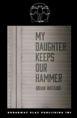 Ma fille garde notre marteau - My Daughter Keeps Our Hammer