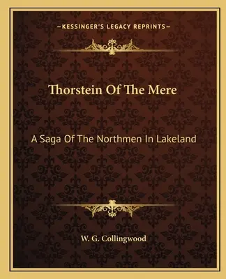 Thorstein of the Mere : Une saga des hommes du Nord à Lakeland - Thorstein of the Mere: A Saga of the Northmen in Lakeland