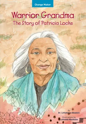 Warrior Grandma : L'histoire de Patricia Locke - Warrior Grandma: The Story of Patricia Locke