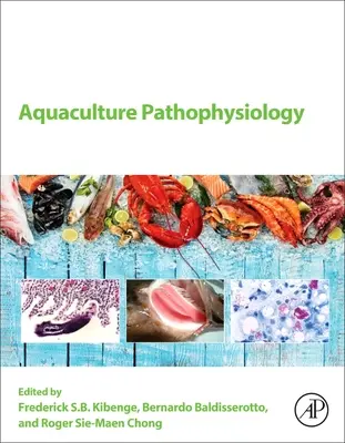 Physiopathologie de l'aquaculture : Volume I. Maladies des poissons - Aquaculture Pathophysiology: Volume I. Finfish Diseases