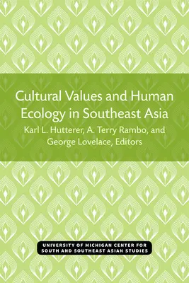 Valeurs culturelles et écologie humaine en Asie du Sud-Est - Cultural Values and Human Ecology in Southeast Asia