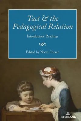 Le tact et la relation pédagogique : Lectures introductives - Tact and the Pedagogical Relation: Introductory Readings