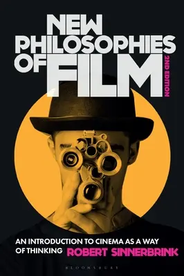Nouvelles philosophies du cinéma : Une introduction au cinéma comme mode de pensée - New Philosophies of Film: An Introduction to Cinema as a Way of Thinking