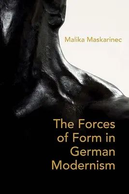 Les forces de la forme dans le modernisme allemand - The Forces of Form in German Modernism