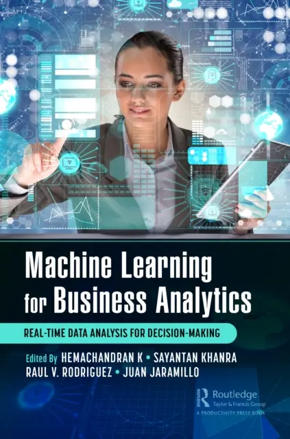 L'apprentissage automatique pour l'analyse commerciale : Analyse de données en temps réel pour la prise de décision - Machine Learning for Business Analytics: Real-Time Data Analysis for Decision-Making