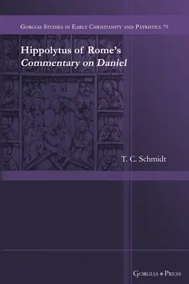 Le commentaire d'Hippolyte de Rome sur Daniel - Hippolytus of Rome's Commentary on Daniel