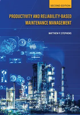 Gestion de la maintenance basée sur la productivité et la fiabilité, deuxième édition - Productivity and Reliability-Based Maintenance Management, Second Edition