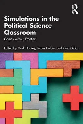 Les simulations dans les classes de sciences politiques : Jeux sans frontières - Simulations in the Political Science Classroom: Games without Frontiers