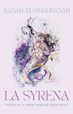 La Syrena : Visions spatiales d'une sirène syrienne - La Syrena: Visions of a Syrian Mermaid from Space