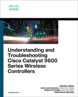 Comprendre et dépanner les contrôleurs sans fil de la série Cisco Catalyst 9800 - Understanding and Troubleshooting Cisco Catalyst 9800 Series Wireless Controllers