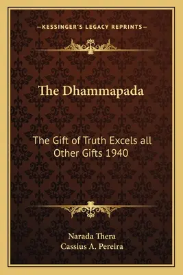 Le Dhammapada : Le don de la vérité surpasse tous les autres dons 1940 - The Dhammapada: The Gift of Truth Excels All Other Gifts 1940