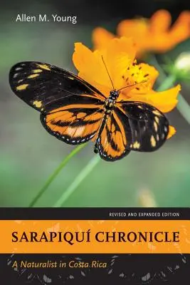 Chronique de Sarapiqu : Un naturaliste au Costa Rica, édition revue et augmentée - Sarapiqu Chronicle: A Naturalist in Costa Rica, Revised and Expanded Edition