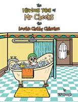 Les histoires hilarantes de M. Cheeks, l'adorable chihuahua joufflu - The Hilarious Tales of Mr Cheeks the Lovable Chubby Chihuahua