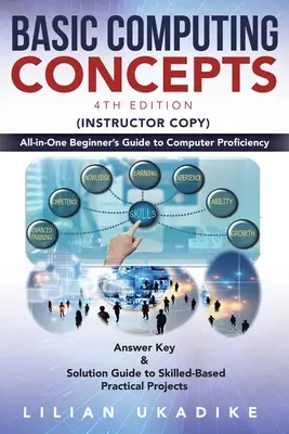 Concepts informatiques de base : Guide tout-en-un du débutant pour la maîtrise de l'informatique - Basic Computing Concepts: All-in-One Beginner's Guide to Computer Proficiency