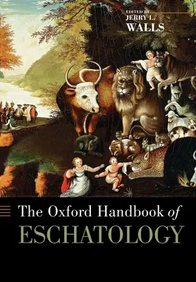 Le manuel d'eschatologie d'Oxford - The Oxford Handbook of Eschatology