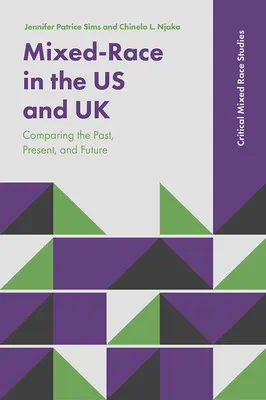 Mixed-Race in the Us and UK : Comparaison du passé, du présent et de l'avenir - Mixed-Race in the Us and UK: Comparing the Past, Present, and Future