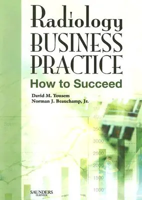 Pratique commerciale de la radiologie : Comment réussir - Radiology Business Practice: How to Succeed