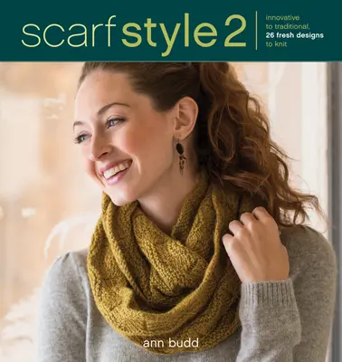 Scarf Style 2 - Innovative to Traditional, 26 Fresh Designs to Knit (en anglais) - Scarf Style 2 - Innovative to Traditional, 26 Fresh Designs to Knit