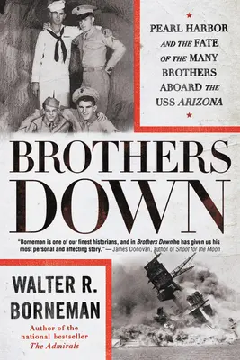 Brothers Down : Pearl Harbor et le destin des nombreux frères à bord de l'USS Arizona - Brothers Down: Pearl Harbor and the Fate of the Many Brothers Aboard the USS Arizona