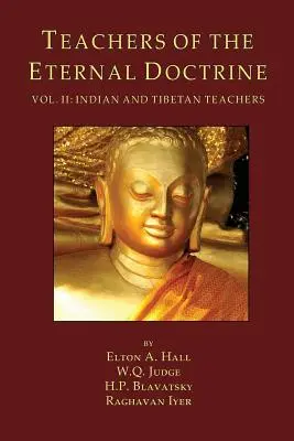 Enseignants de la Doctrine Éternelle Vol. II : Enseignants Indiens et Tibétains - Teachers of the Eternal Doctrine Vol. II: Indian and Tibetan Teachers