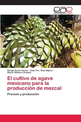 La culture de l'agave mexicain pour la production de mezcal - El cultivo de agave mexicano para la produccin de mezcal