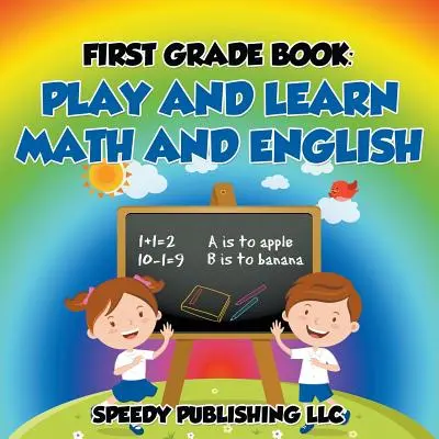 Livre de première année : Jouer et apprendre les mathématiques et l'anglais - First Grade Book: Play and Learn Math and English