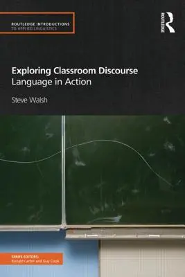 Explorer le discours en classe : Le langage en action - Exploring Classroom Discourse: Language in Action