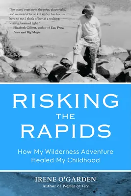 Risquer les rapides : comment mon aventure dans la nature sauvage a guéri mon enfance - Risking the Rapids: How My Wilderness Adventure Healed My Childhood