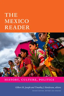 Le lecteur du Mexique : Histoire, culture, politique - The Mexico Reader: History, Culture, Politics