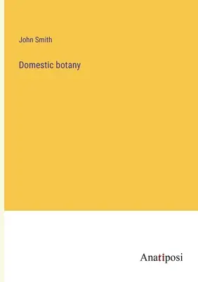 Botanique domestique - Domestic botany