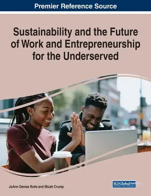 Durabilité et avenir du travail et de l'entrepreneuriat pour les personnes défavorisées - Sustainability and the Future of Work and Entrepreneurship for the Underserved