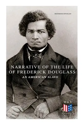 Récit de la vie de Frederick Douglass, un esclave américain - Narrative of the Life of Frederick Douglass, an American Slave