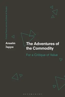 Les aventures de la marchandise : Pour une critique de la valeur - The Adventures of the Commodity: For a Critique of Value