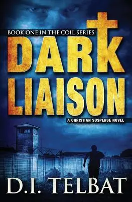 Dark Liaison : Un roman chrétien à suspense - Dark Liaison: A Christian Suspense Novel