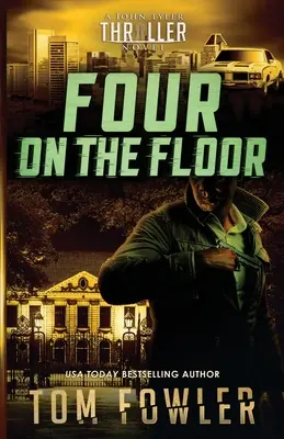 Four on the Floor : Un thriller de John Tyler - Four on the Floor: A John Tyler Thriller