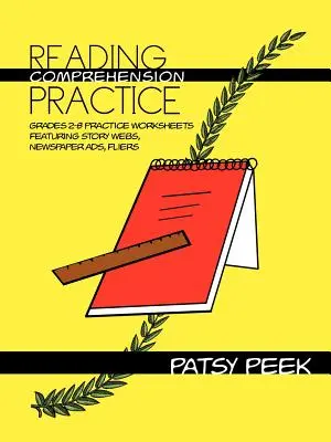 Pratique de la compréhension de la lecture : Feuilles d'exercices pour les élèves de la 2e à la 8e année comprenant des bandes dessinées, des annonces dans les journaux et des prospectus - Reading Comprehension Practice: Grades 2-8 Practice Worksheets Featuring Story Webs, Newspaper Ads, Fliers