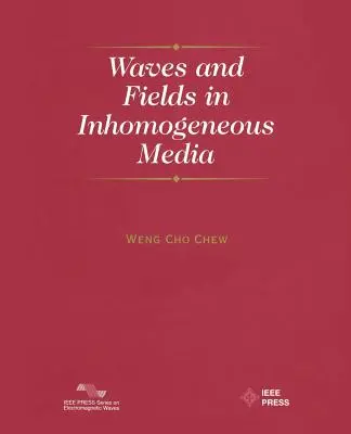 Ondes et champs dans les milieux inhomogènes - Waves and Fields in Inhomogenous Media