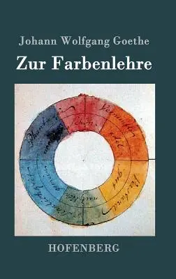 La théorie des couleurs - Zur Farbenlehre