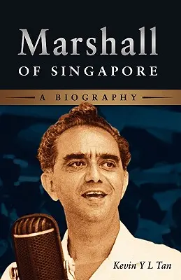 Le maréchal de Singapour : Une biographie - Marshall of Singapore: A Biography