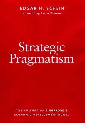 Pragmatisme stratégique : La culture du Conseil de développement économique de Singapour - Strategic Pragmatism: The Culture of Singapore's Economics Development Board