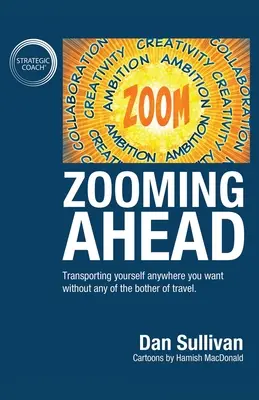 Zoom sur l'avenir : Vous transporter où vous voulez sans les inconvénients du voyage. - Zooming Ahead: Transporting yourself anywhere you want without any of the bother of travel.