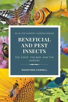 Insectes bénéfiques et nuisibles : Les bons, les mauvais et les affamés - Beneficial and Pest Insects: The Good, the Bad, and the Hungry