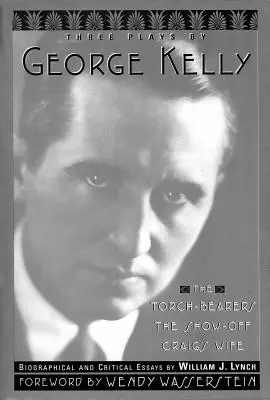 Trois pièces de George Kelly - Three Plays By George Kelly